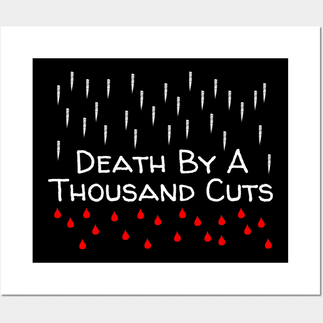 Death By A Thousand Cuts Wall Art by JstCyber